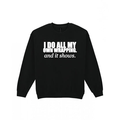 I Do All My Own Wrapping Funny Christmas Jumper & T-Shirt Sweatshirt in Black