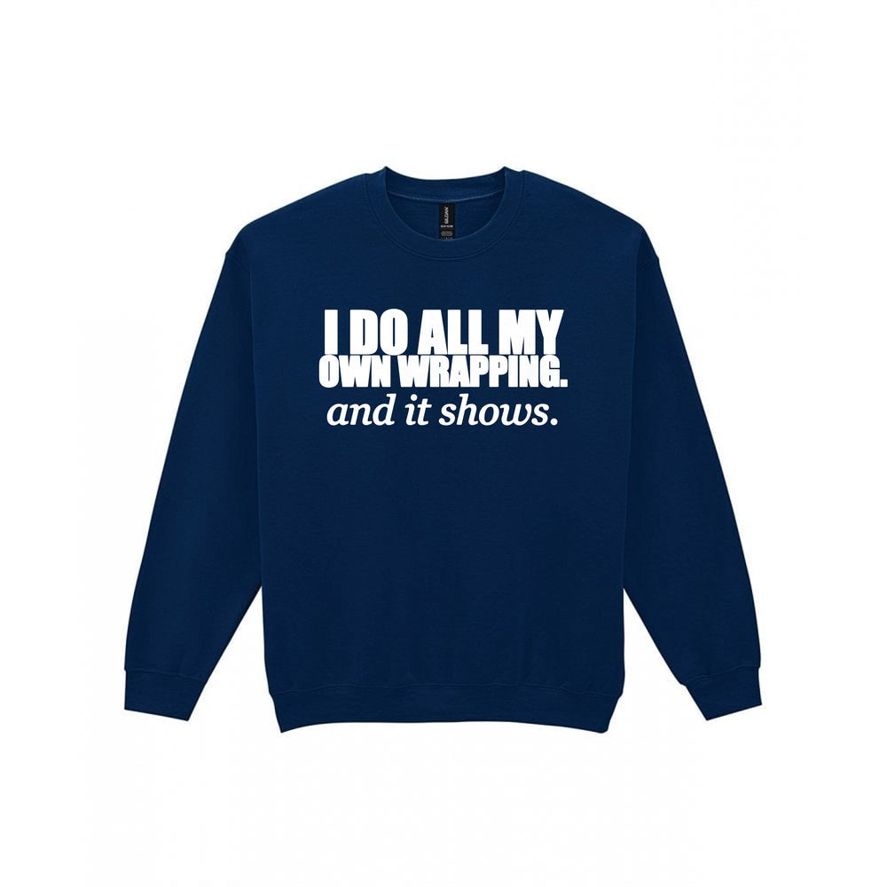 I Do All My Own Wrapping Funny Christmas Jumper & T-Shirt Sweatshirt in Navy