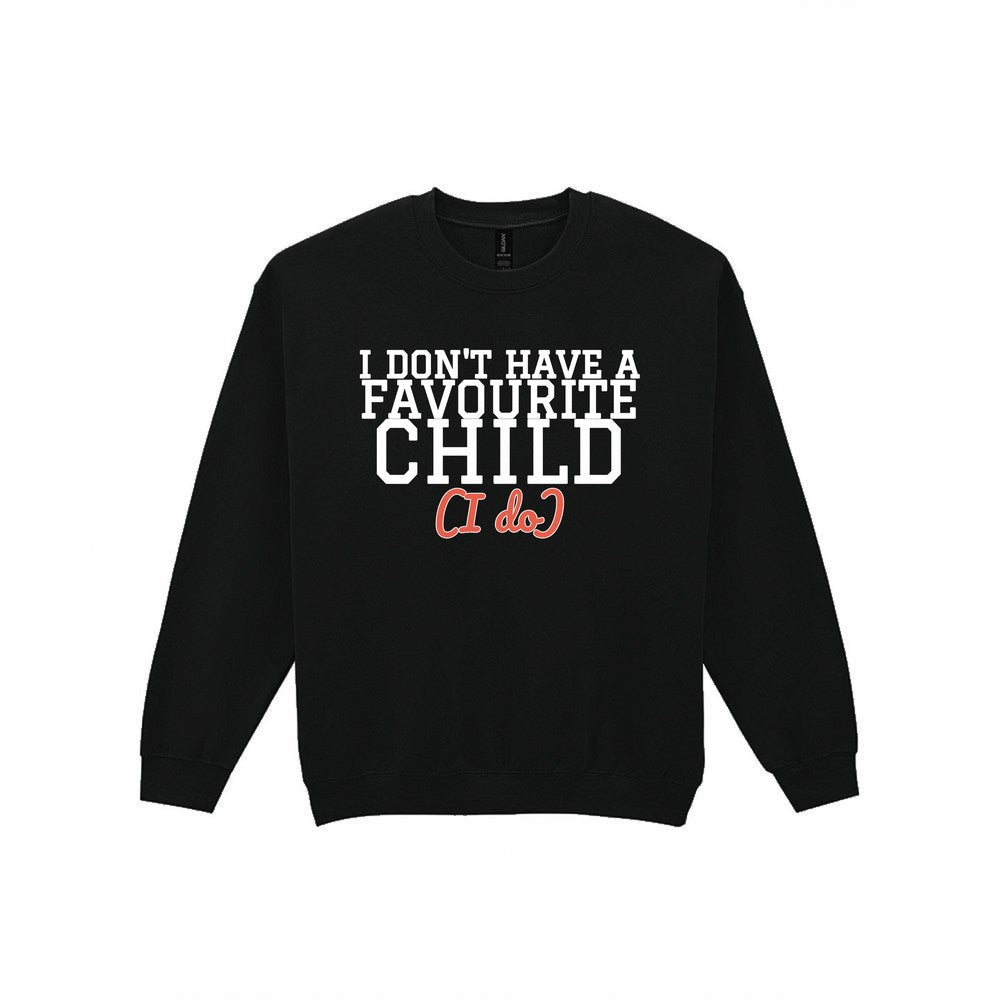 I Don't Have A Favourite Child Mum Sweatshirt & T-Shirt Sweatshirt in Black
