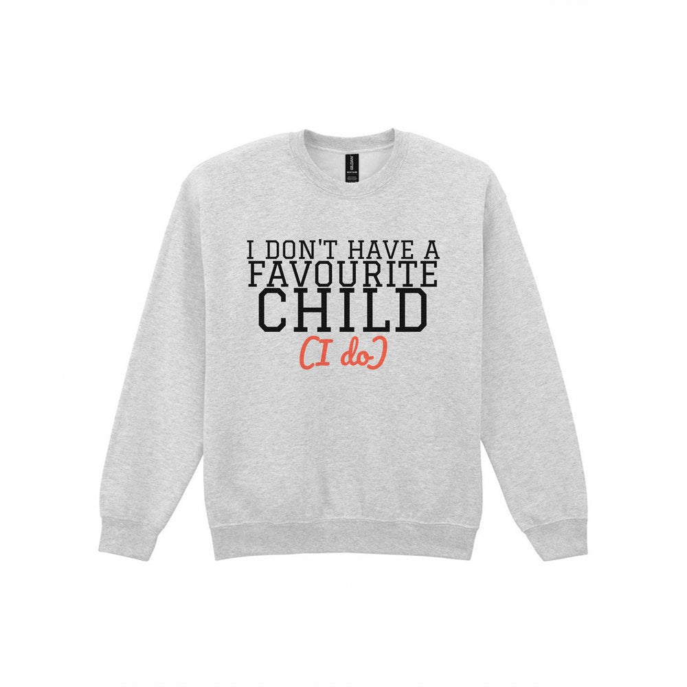 I Don't Have A Favourite Child Mum Sweatshirt & T-Shirt Sweatshirt in Sport Grey