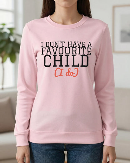 I Don't Have A Favourite Child Mum Sweatshirt & T-Shirt worn