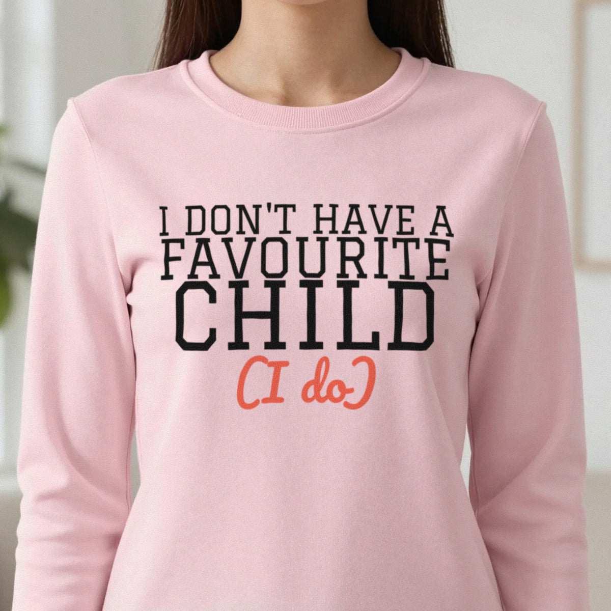 I Don't Have A Favourite Child Mum Sweatshirt & T-Shirt close-up