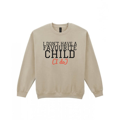 I Don't Have A Favourite Child Mum Sweatshirt & T-Shirt Sweatshirt in Sand