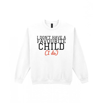 I Don't Have A Favourite Child Mum Sweatshirt & T-Shirt Sweatshirt in White