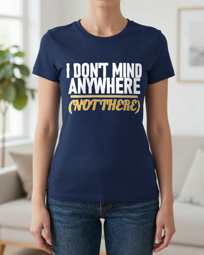 I Don't Mind Anywhere Not There Funny Couples T-Shirt & Sweatshirt worn
