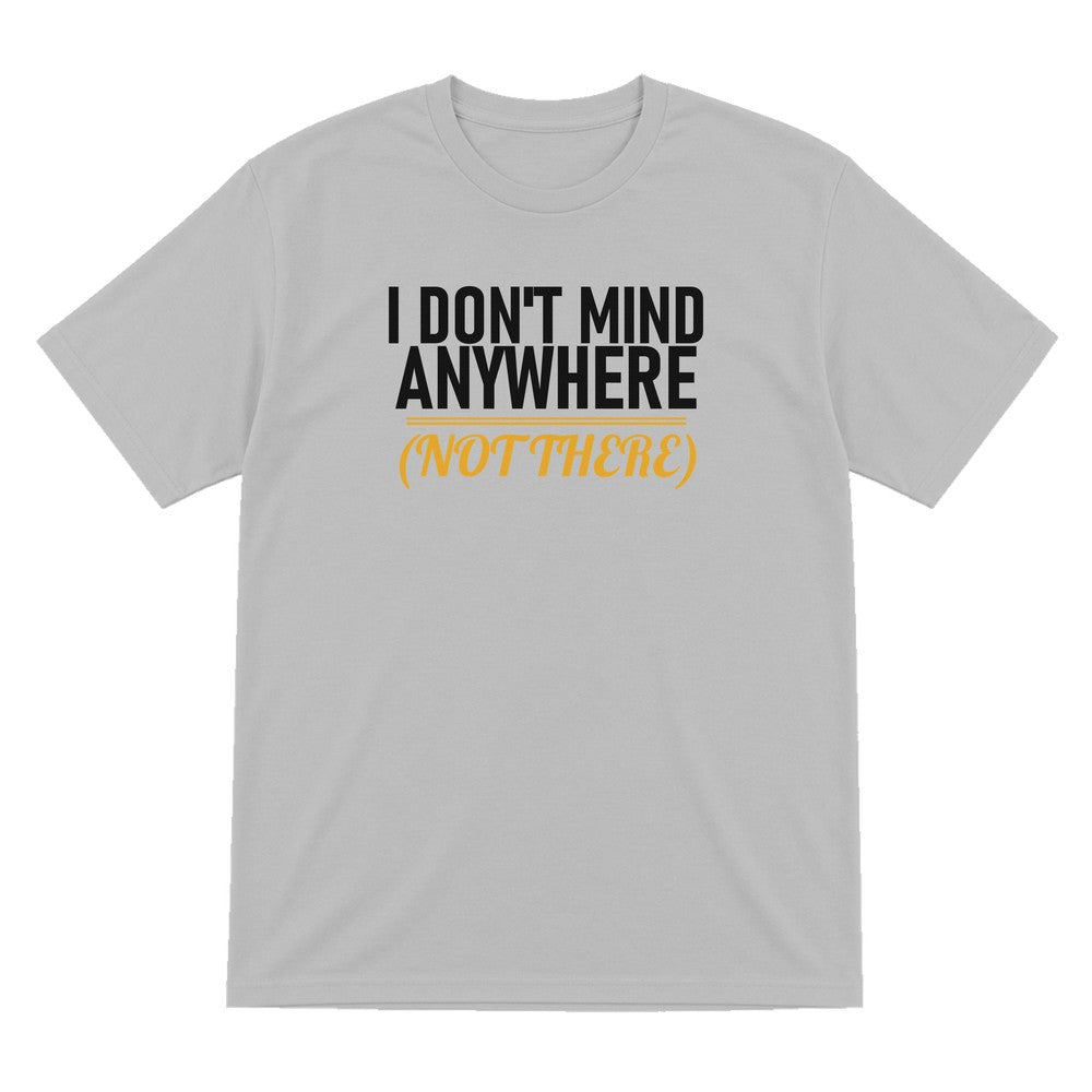 I Don't Mind Anywhere Not There Funny Couples T-Shirt & Sweatshirt T-Shirt in Sport Grey