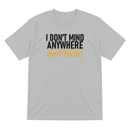I Don't Mind Anywhere Not There Funny Couples T-Shirt & Sweatshirt T-Shirt in Sport Grey