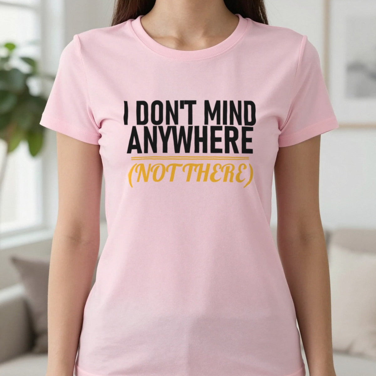 I Don't Mind Anywhere Not There Funny Couples T-Shirt & Sweatshirt in Light Pink, worn, our photo