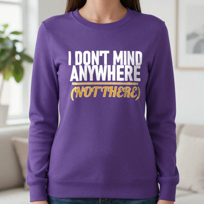 I Don't Mind Anywhere Not There Funny Couples T-Shirt & Sweatshirt in Purple, worn, our photo