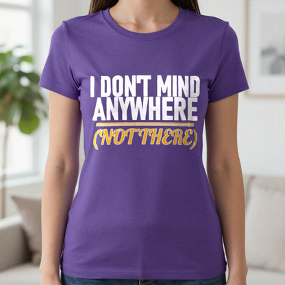 I Don't Mind Anywhere Not There Funny Couples T-Shirt & Sweatshirt in Purple, worn, our photo