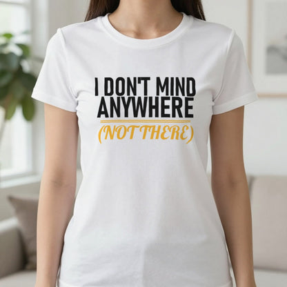 I Don't Mind Anywhere Not There Funny Couples T-Shirt & Sweatshirt in White, worn, our photo