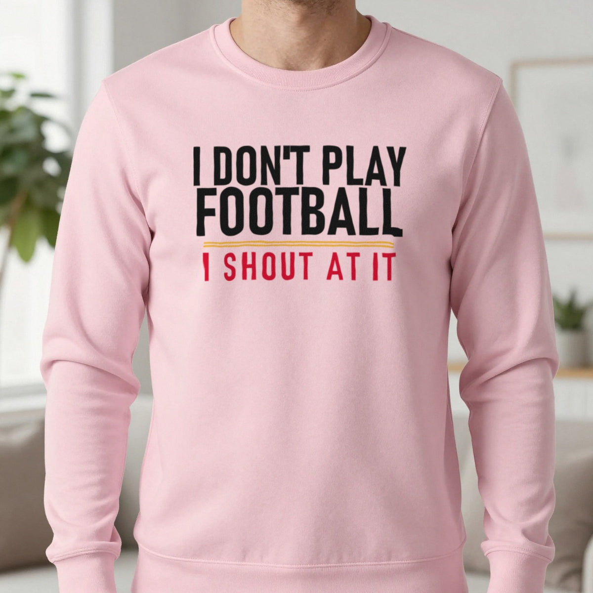 I Don't Play Football I Shout At It Funny Football T-Shirt & Sweatshirt in Light Pink, worn, our photo