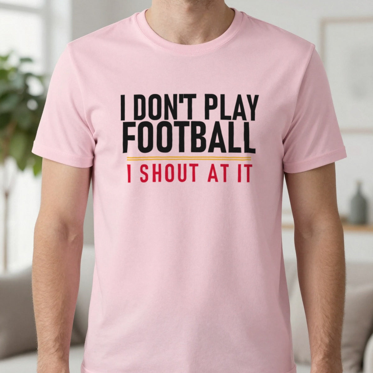 I Don't Play Football I Shout At It Funny Football T-Shirt & Sweatshirt in Light Pink, worn, our photo