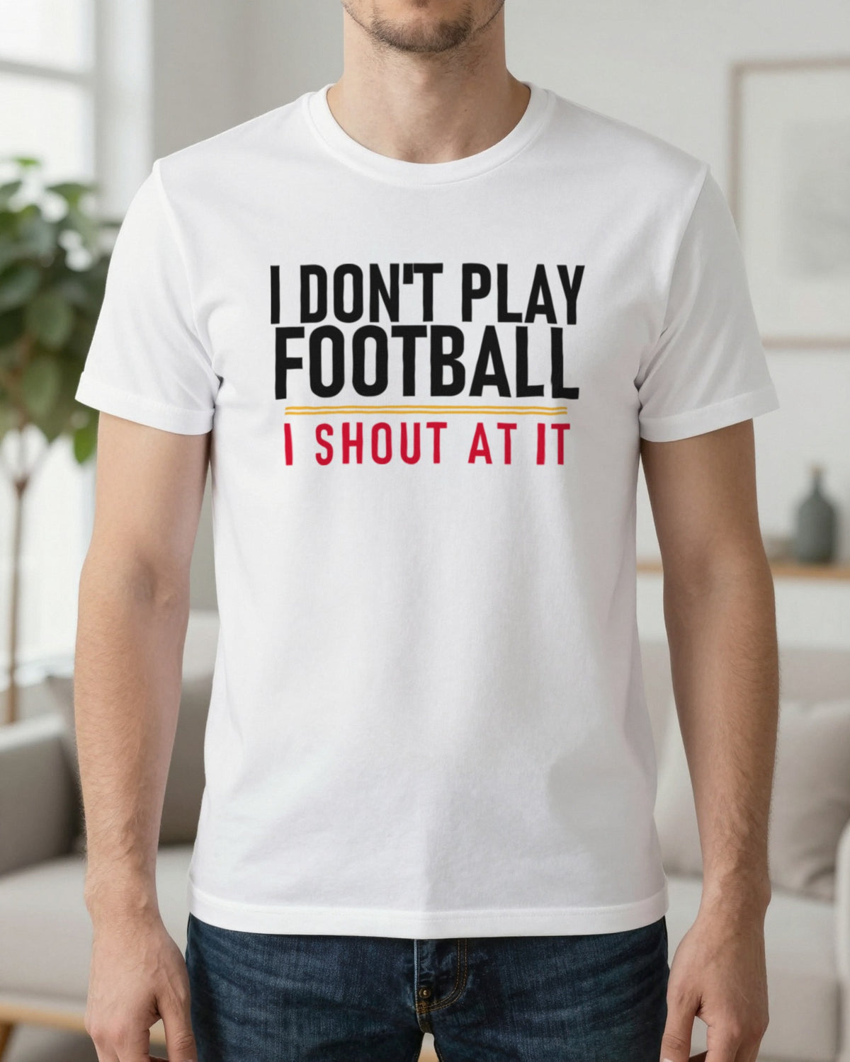 I Don't Play Football I Shout At It Funny Football T-Shirt & Sweatshirt worn