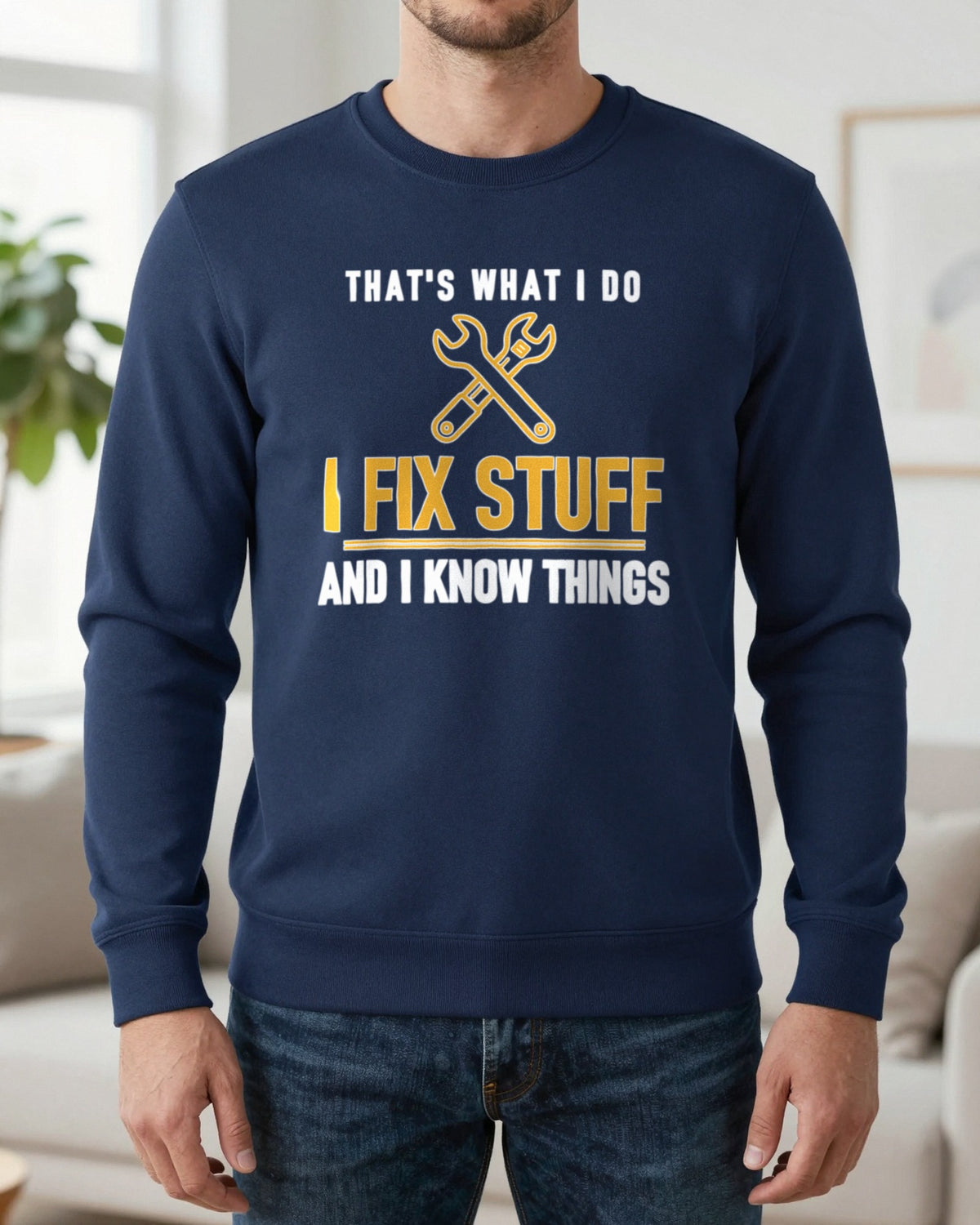 I Fix Stuff And I Know Things Funny Dad T-Shirt & Sweatshirt worn