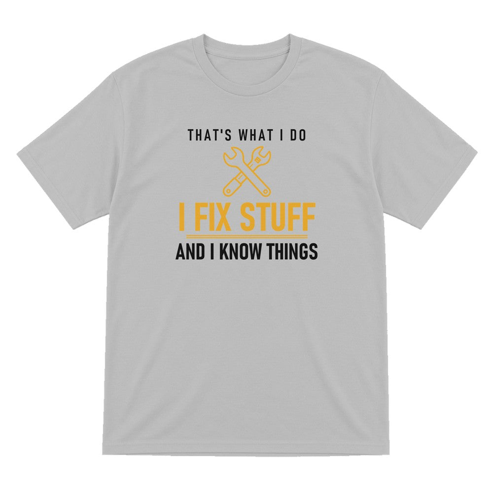 I Fix Stuff And I Know Things Funny Dad T-Shirt & Sweatshirt T-Shirt in Sport Grey