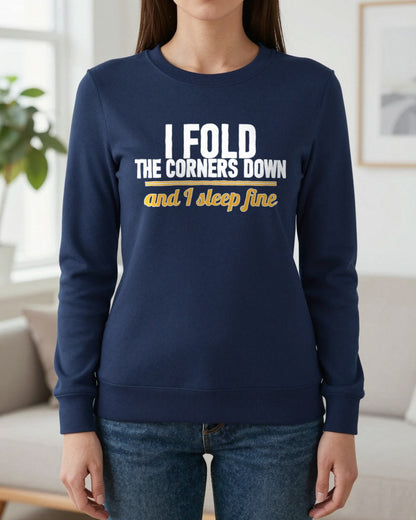 I Fold The Corners Down And I Sleep Fine Funny T-Shirt & Sweatshirt worn
