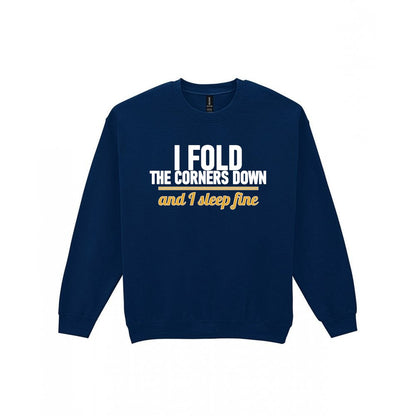 I Fold The Corners Down And I Sleep Fine Funny T-Shirt & Sweatshirt Sweatshirt in Navy