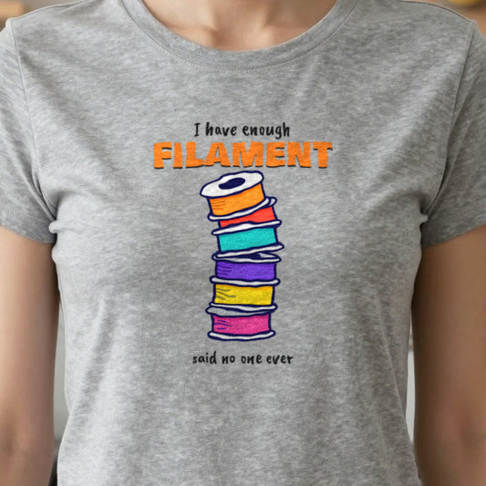 I Have Enough Filament Said No One Ever T-Shirt & Sweatshirt close-up