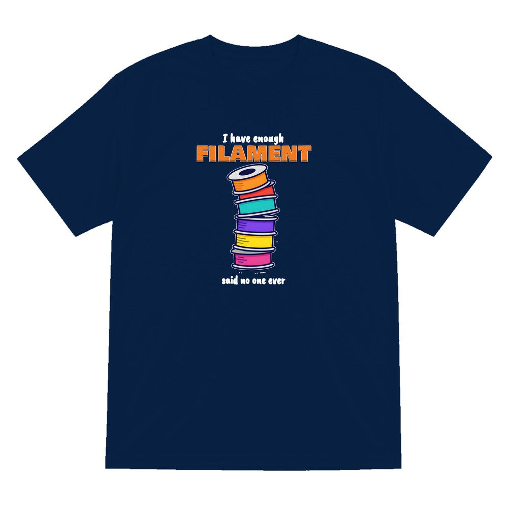 I Have Enough Filament Said No One Ever T-Shirt & Sweatshirt T-Shirt in Navy