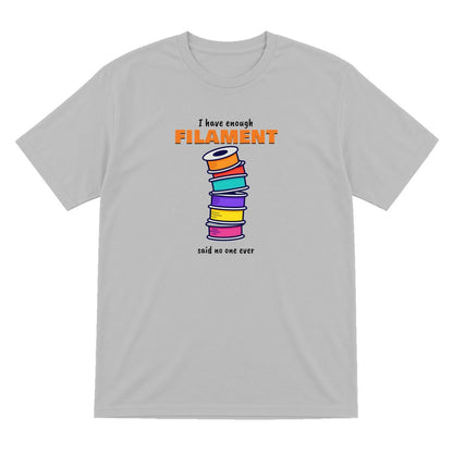 I Have Enough Filament Said No One Ever T-Shirt & Sweatshirt T-Shirt in Sport Grey