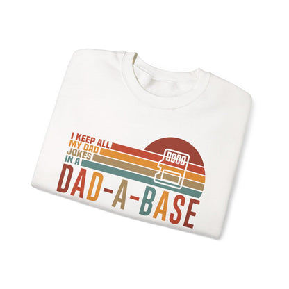 I Keep All My Dad Jokes In A Dad-A-Base Sweatshirt - funny sweatshirt by Cheeky Business