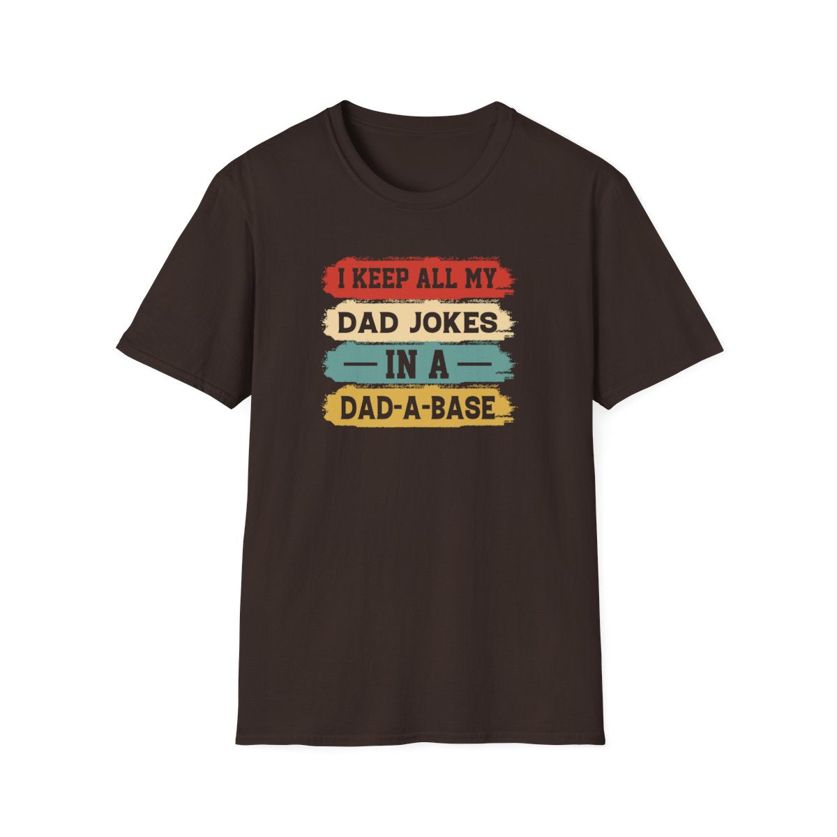 I Keep All My Dad Jokes In A Dad-A-Base T-Shirt - funny t-shirt by Cheeky Business