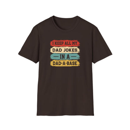 I Keep All My Dad Jokes In A Dad-A-Base T-Shirt - funny t-shirt by Cheeky Business