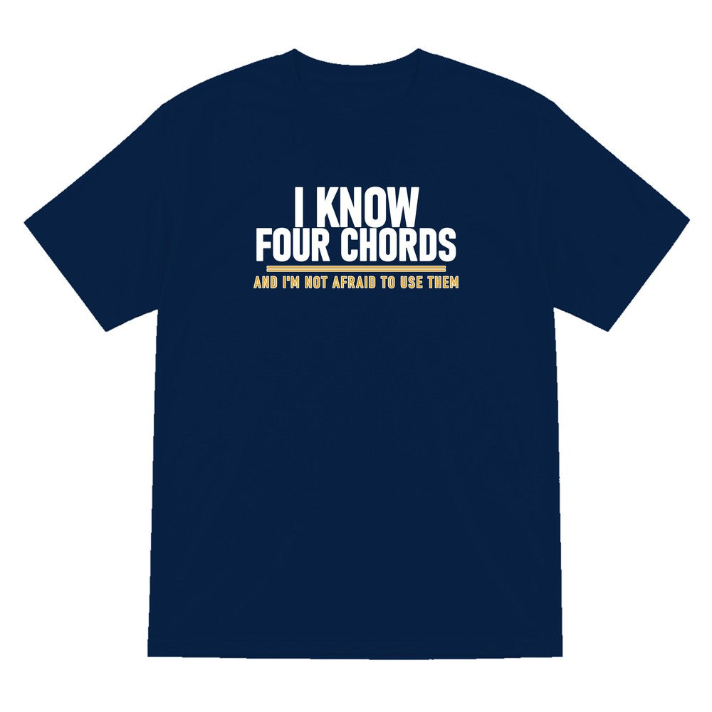 I Know Four Chords And I'm Not Afraid To Use Them Funny T-Shirt & Sweatshirt T-Shirt in Navy