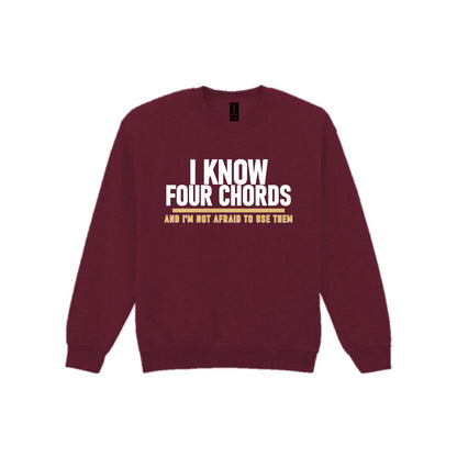 I Know Four Chords And I'm Not Afraid To Use Them Funny T-Shirt & Sweatshirt Sweatshirt in Maroon