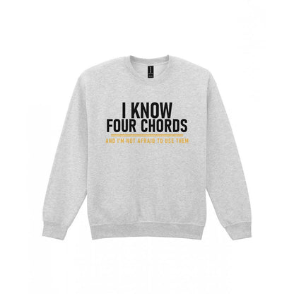 I Know Four Chords And I'm Not Afraid To Use Them Funny T-Shirt & Sweatshirt Sweatshirt in Sport Grey