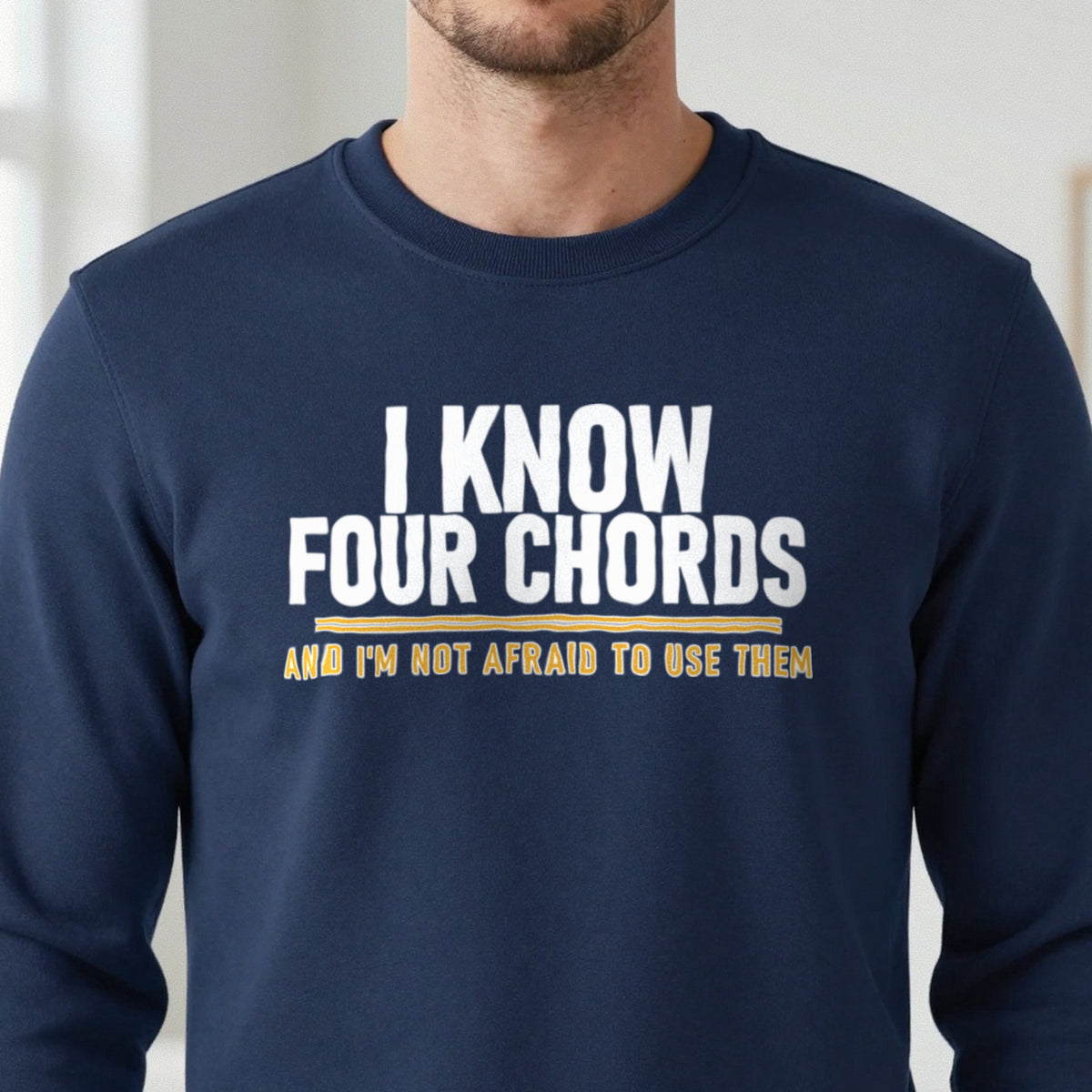 I Know Four Chords And I'm Not Afraid To Use Them Funny T-Shirt & Sweatshirt close-up