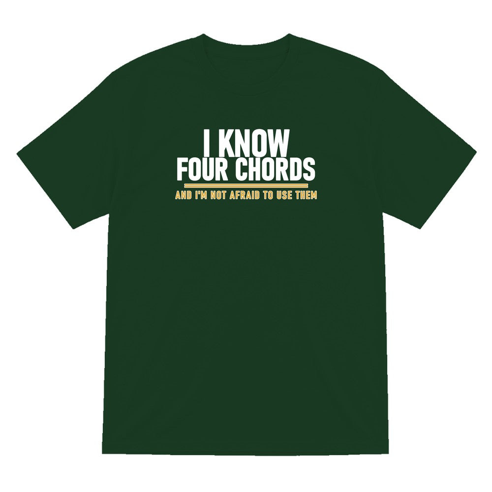 I Know Four Chords And I'm Not Afraid To Use Them Funny T-Shirt & Sweatshirt T-Shirt in Forest Green