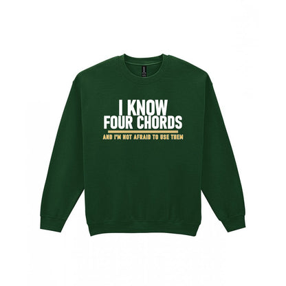 I Know Four Chords And I'm Not Afraid To Use Them Funny T-Shirt & Sweatshirt Sweatshirt in Forest Green