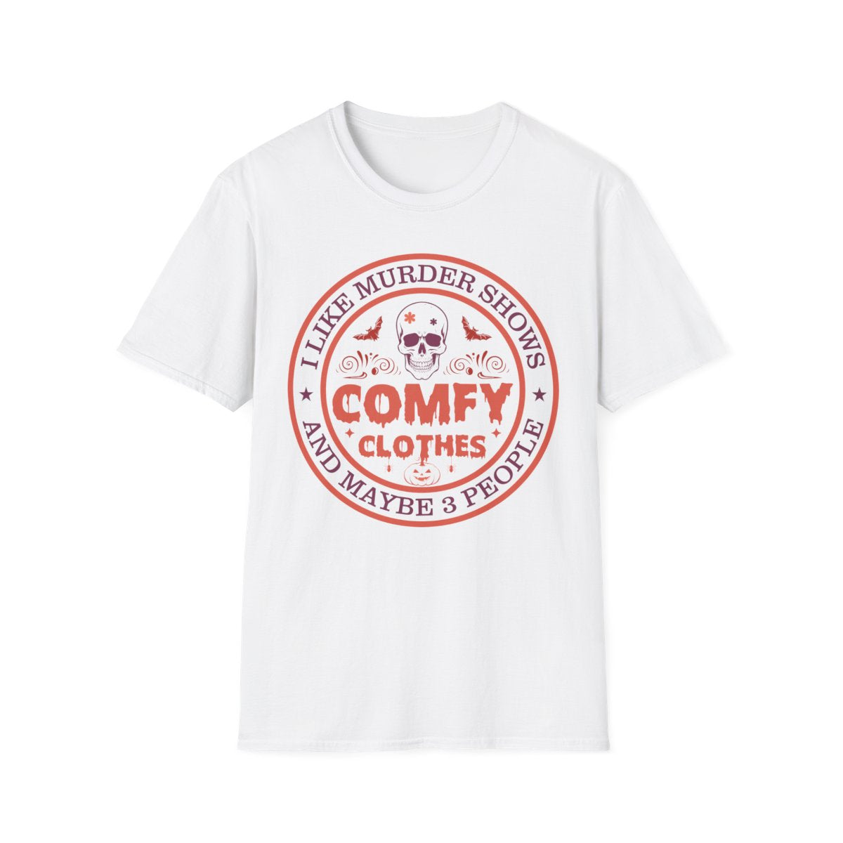 I Like Murder Shows Comfy Clothes Halloween T-Shirt - funny t-shirt by Cheeky Business