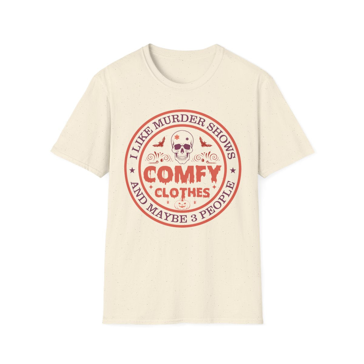 I Like Murder Shows Comfy Clothes Halloween T-Shirt - funny t-shirt by Cheeky Business