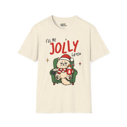 i ll be jolly later cat christmas t-shirt natural t-shirt Christmas gift idea