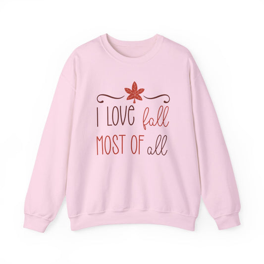 I Love Fall Most of All Sweatshirt - funny sweatshirt by Cheeky Business