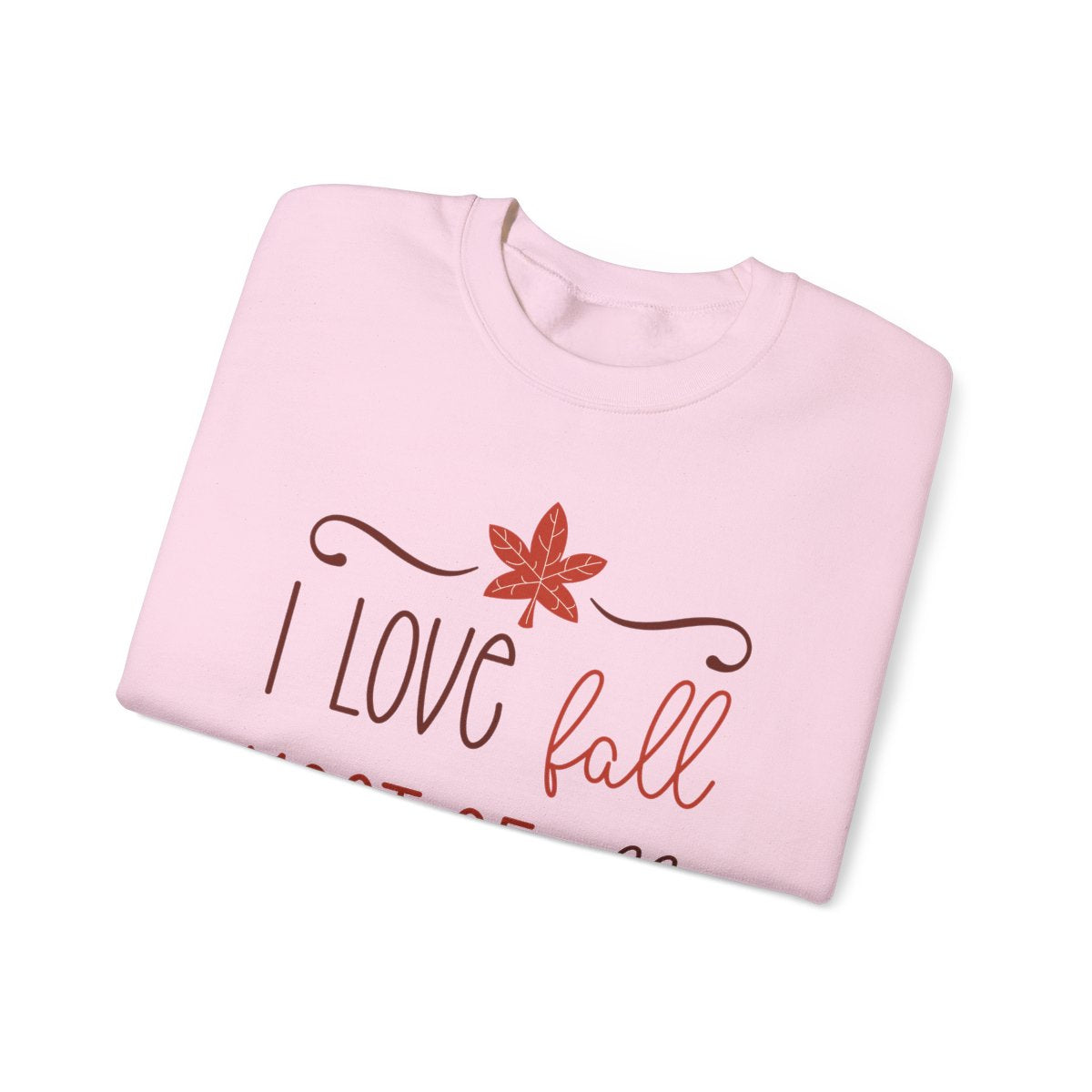 I Love Fall Most of All Sweatshirt - funny sweatshirt by Cheeky Business