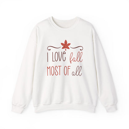 I Love Fall Most of All Sweatshirt - funny sweatshirt by Cheeky Business