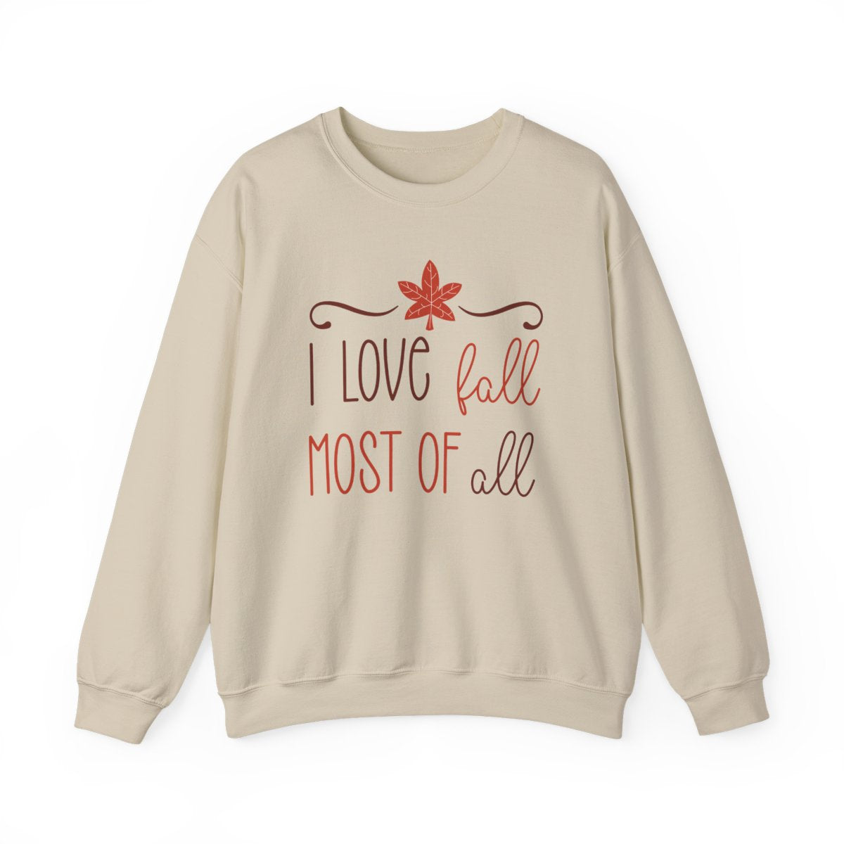 I Love Fall Most of All Sweatshirt - funny sweatshirt by Cheeky Business