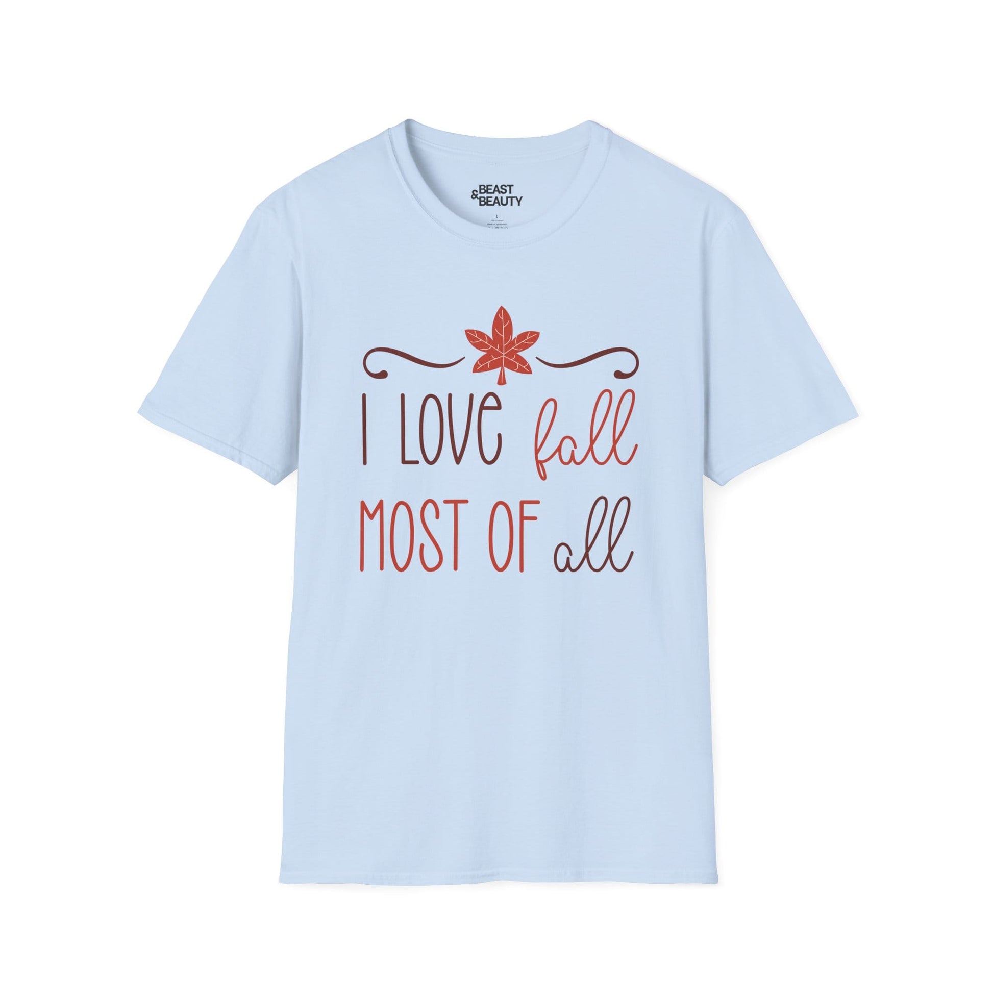 i love fall most of all t-shirt light blue t-shirt gift gift idea