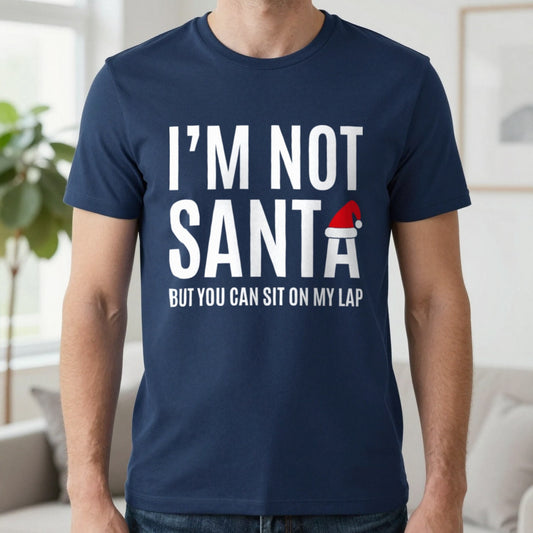 I’m Not Santa But You Can Sit on My Lap Christmas T-Shirt in Navy, worn, our photo