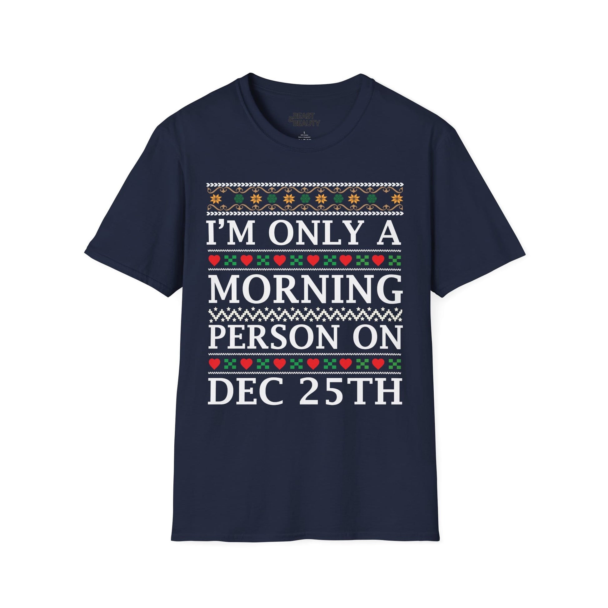 navy t-shirt with I'm Only a Morning Person on Dec 25th funny holiday slogan
