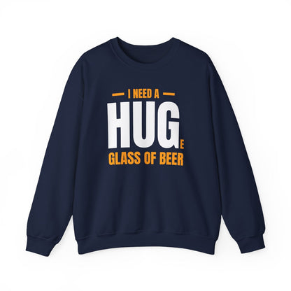I Need A Huge Glass Of Beer Sweatshirt - funny sweatshirt by Cheeky Business