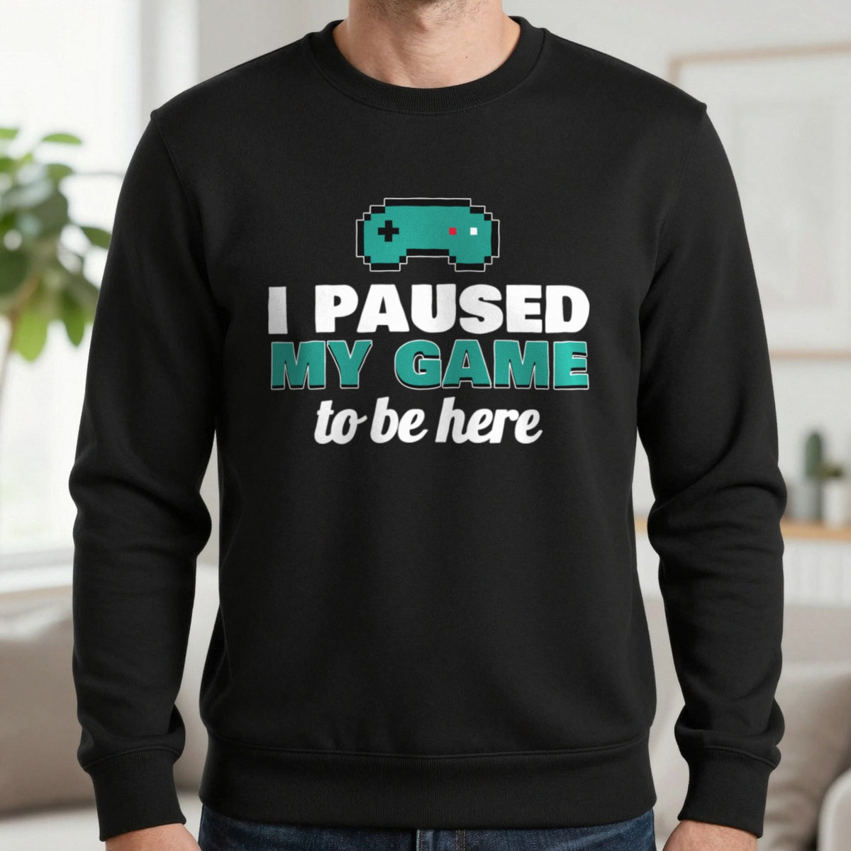 I Paused My Game To Be Here Funny Gaming T-Shirt & Sweatshirt in Black (Sweatshirt), worn, our photo