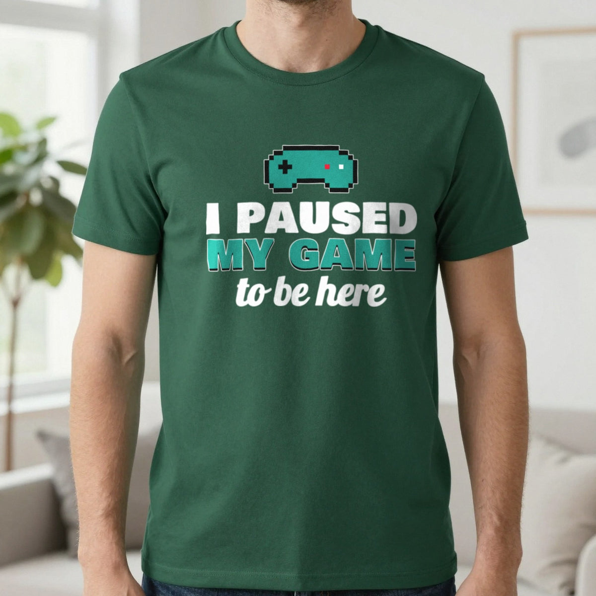 I Paused My Game To Be Here Funny Gaming T-Shirt & Sweatshirt in Forest Green (T-Shirt), worn, our photo