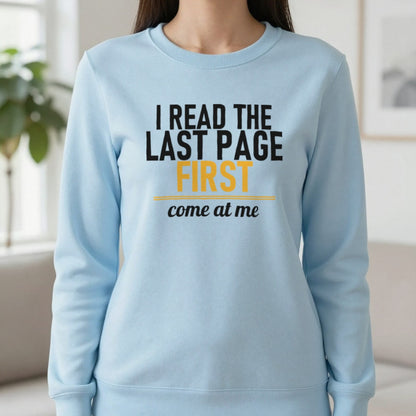 I Read The Last Page First Come At Me Funny T-Shirt & Sweatshirt in Light Blue, worn, our photo