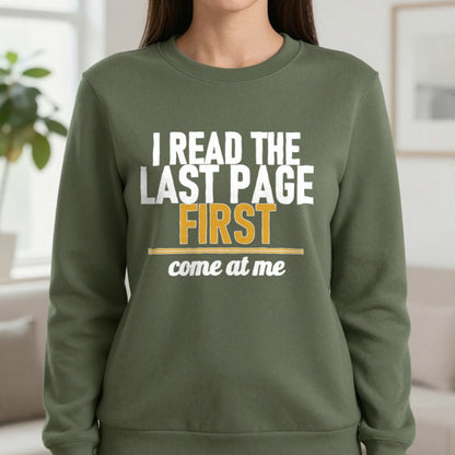 I Read The Last Page First Come At Me Funny T-Shirt & Sweatshirt in Military Green, worn, our photo
