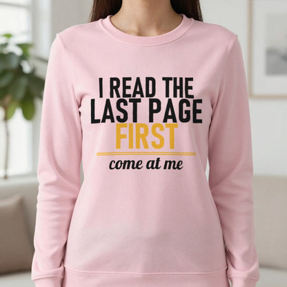 I Read The Last Page First Come At Me Funny T-Shirt & Sweatshirt in Light Pink, worn, our photo